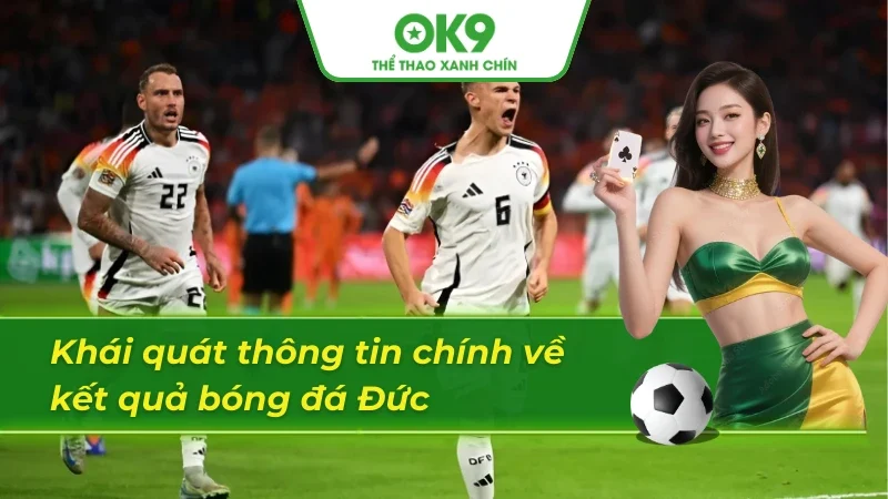 Những thông tin chính về kết quả bóng đá Đức
