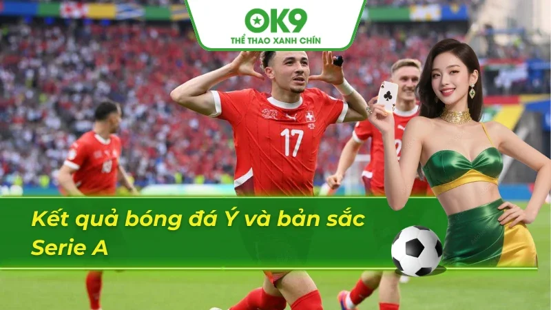 Thông tin đáng chú ý về kết quả bóng đá Ý