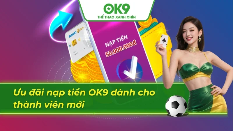 Ưu đãi nạp tiền cho thành viên mới